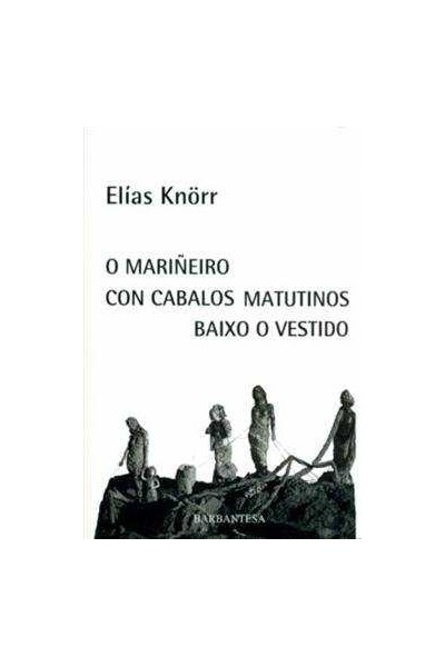 O MARIÑEIRO CON CABALOS MATUTINOS BAIXO O VESTIDO