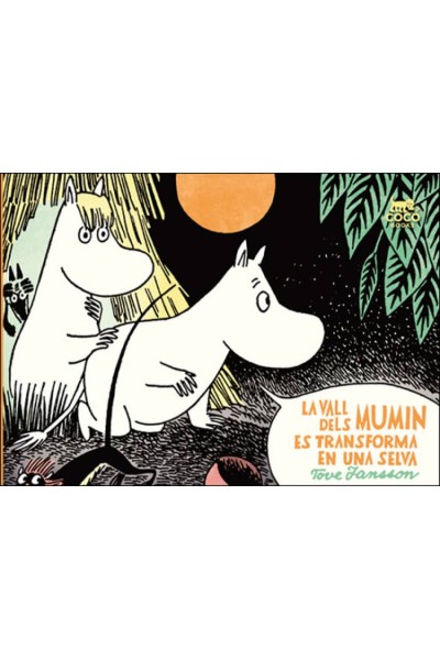 LA VALL DELS MUMIN ES TRANSFORMA EN UNA SELVA