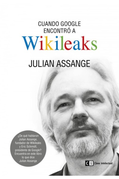 CUANDO GOOGLE ENCONTRÓ A WIKILEAKS
