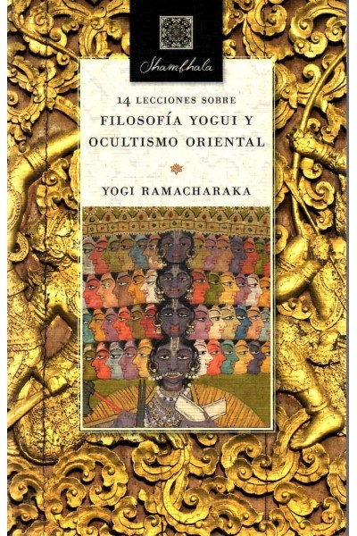 14 LECCIONES SOBRE FILOSOFIA YOGUI Y OCULTISMO ORIENTAL