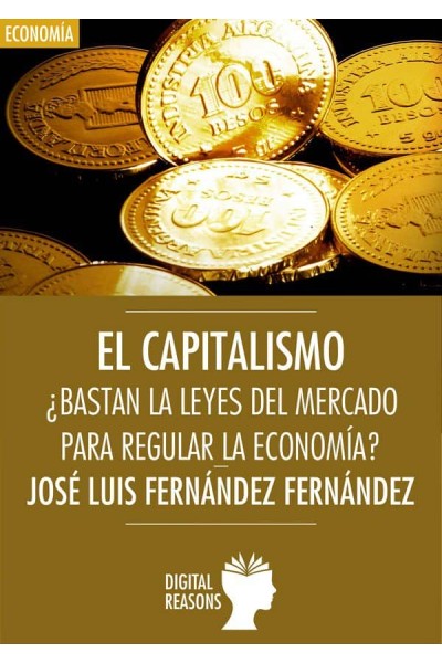 CAPITALISMO: ¿BASTAN LAS LEYES DEL MERCADO PARA REGULAR LA ECONOMÍA?