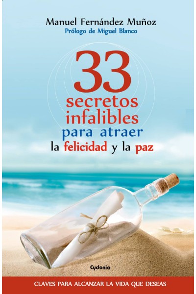 33 SECRETOS INFALIBES PARA ATRAER LA FELICIDAD Y LA PAZ