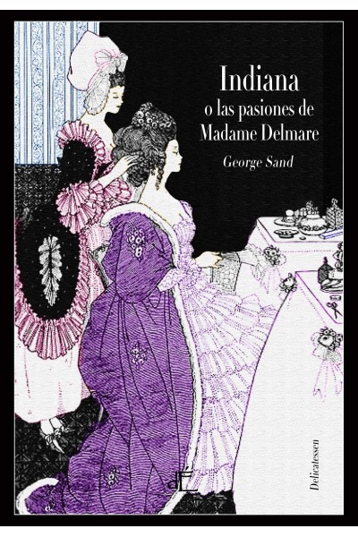 INDIANA, O LAS PASIONES DE MADAME DELMARE