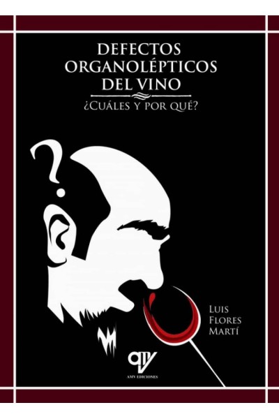 DEFECTOS ORGANOLÈPTICOS DEL VINO, ¿CUALES Y POR QUÈ?
