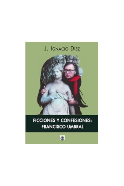 FICCIONES Y CONFESIONES:FRANCISCO UMBRAL