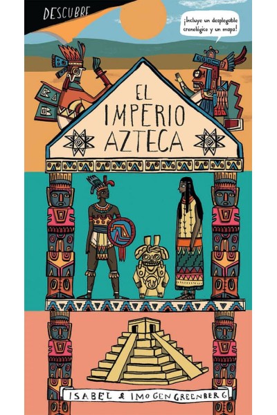 DESCUBRE EL IMPERIO AZTECA