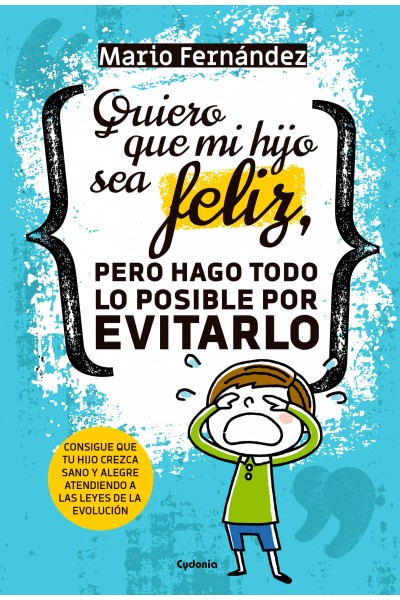 QUIERO QUE MI HIJO SEA FELIZ