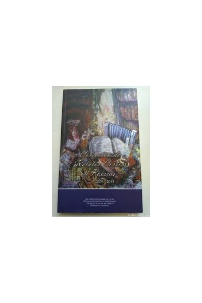 I Colección de Relatos Cortos y Poesías 2009 / 2013. Certamen Iberoamericano de las Artes