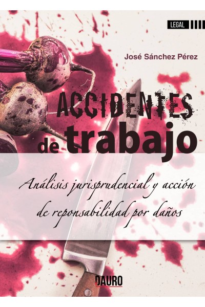 ACCIDENTES DE TRABAJO:ANALISIS JURIPRUSDENCIAL Y ACCION