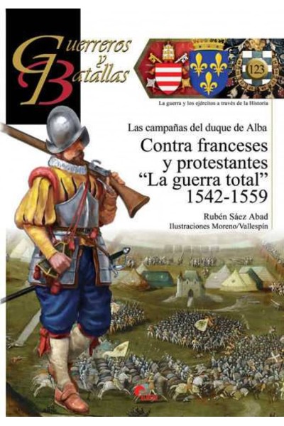 CONTRA FRANCESES Y PROTESTANTES "LA GUERRA TOTAL" 1542-1559