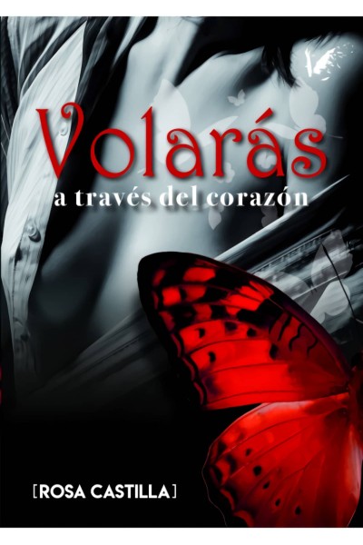 VOLARÁS A TRAVÉS DEL CORAZÓN