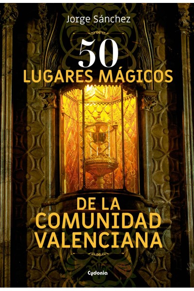 50 LUGARES MÁGICOS DE LA COMUNIDAD VALENCIANA