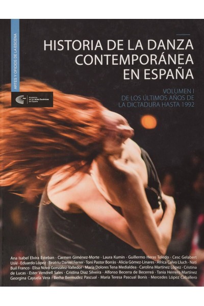 HISTORIA DE LA DANZA CONTEMPORÁNEA EN ESPAÑA. VOLUMEN I.