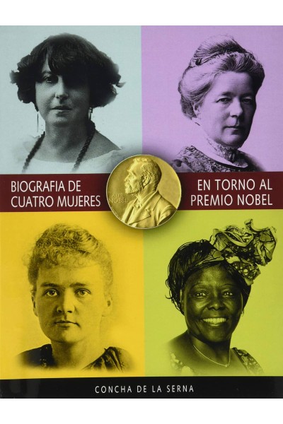 BIOGRAFÍA DE CUATRO MUJERES EN TORNO AL PREMIO NOBEL