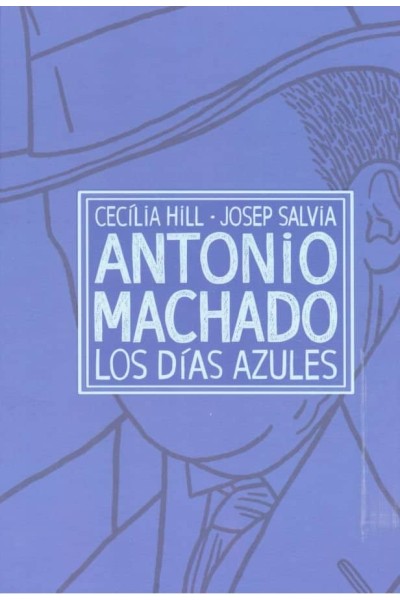 ANTONIO MACHADO LOS DIAS AZULES