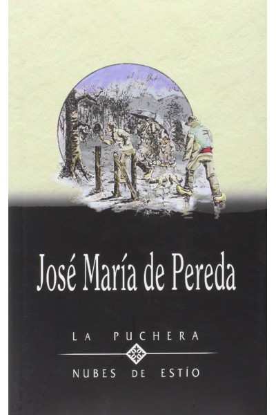 LA PUCHERA / NUBES DE ESTÍO. OBRAS COMPLETAS DE JOSÉ MARÍA DE PEREDA