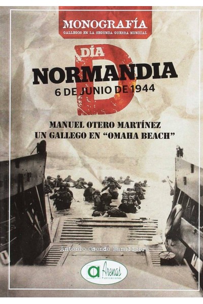 MANUEL OTERO MARTÍNEZ UN GALLEGO EN OMAHA BEACH