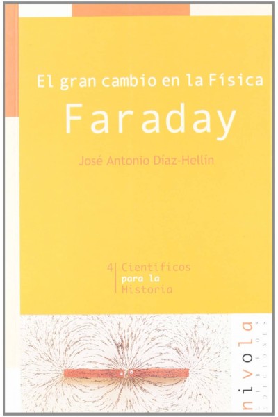 EL GRAN CAMBIO EN LA FÍSICA. FARADAY