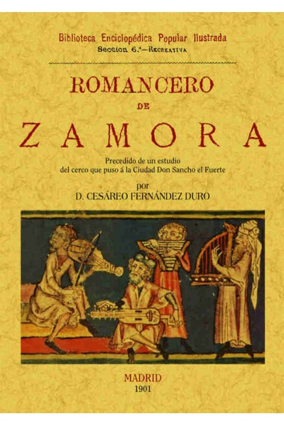 ROMANCERO DE ZAMORA (PRECEDIDO DE UN ESTUDIO DEL CERCO QUE PUSO A LA CIUDAD DON SANCHO EL FUERTE)