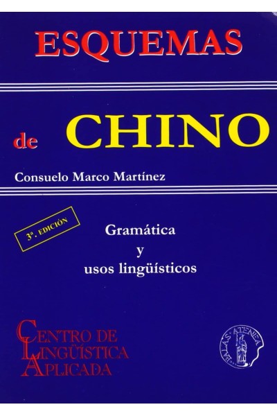 ESQUEMAS DE CHINO: GRAMATICA Y USOS LINGUISTICOS
