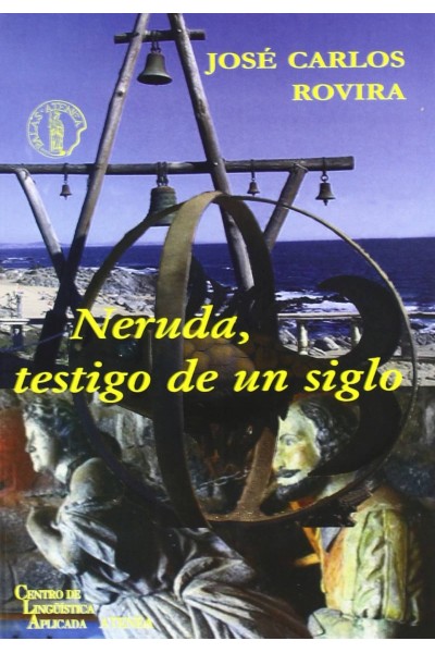 NERUDA, TESTIGO DE UN SIGLO