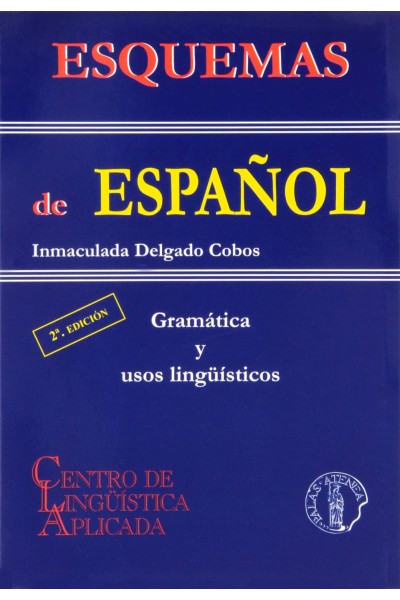 ESQUEMAS DE ESPAÑOL: GRAMATICA Y USOS LINGUISTICOS