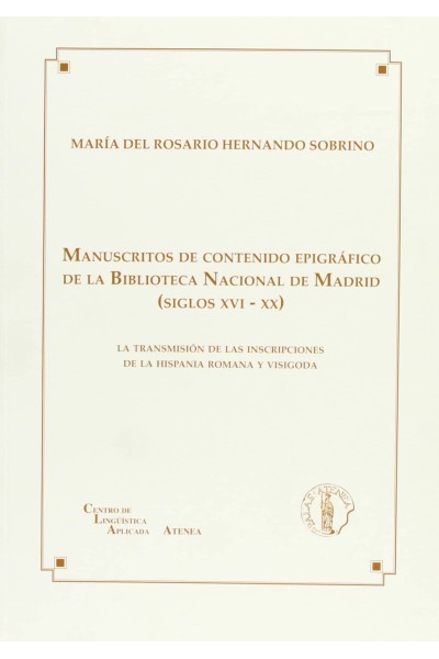 MANUSCRITOS DE CONTENIDO EPIGRAFICO DE LA BIBLIOTECA NACIONAL DE MADRID