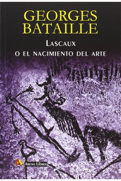 LASCAUX O EL NACIMIENTO DEL ARTE