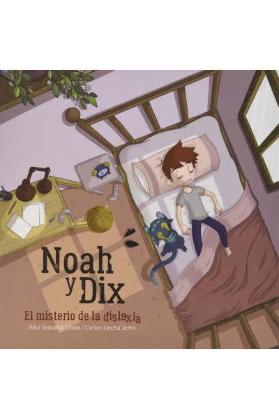 NOAH I DIX, EL MISTERIO DE LA DISLEXIA