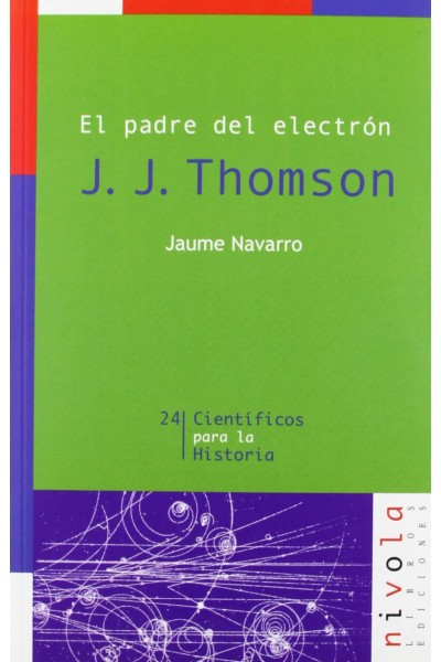 EL PADRE DEL ELECTRÓN. J. J. THOMSON