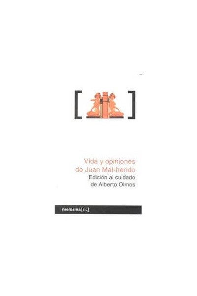 VIDA Y OPINIONES DE JUAN MAL-HERIDO