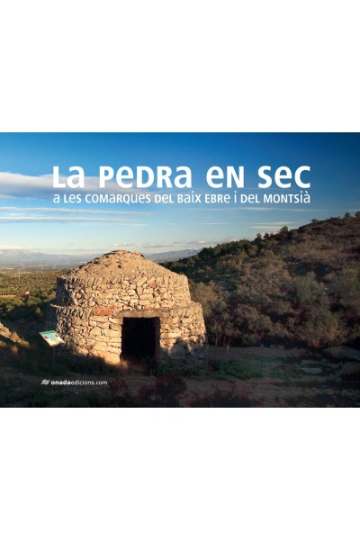 PEDRA EN SEC A LES COMARQUES DEL BAIX EBRE I MONTSIA