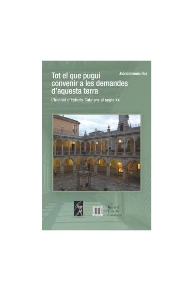 TOT EL QUE PUGUI CONVENIR A LES DEMANDES D'AQUESTA TERRA