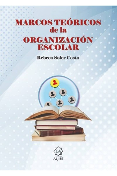 MARCOS TEÓRICOS DE LA ORGANIZACIÓN ESCOLAR