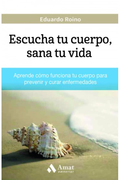 ESCUCHA TU CUERPO SANA TU VIDA