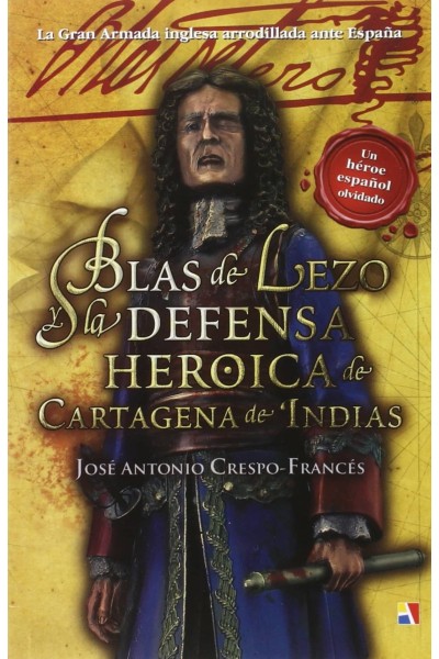 BLAS DE LEZO Y LA DEFENSA DE CARTAGENA INDIAS