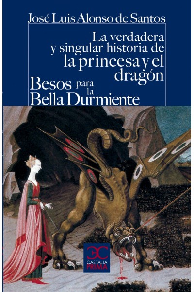 LA VERDADERA Y SINGULAR HISTORIA DE LA PRINCESA Y EL DRAGÓN / BESOS PARA LE BELLA DURMIENTE