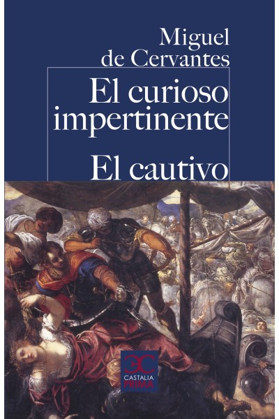 EL CURIOSO IMPERTINENTE. EL CAUTIVO.