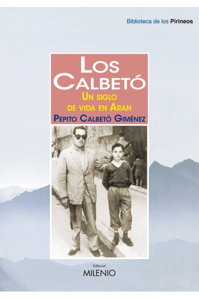 LOS CALBETÒ: UN SIGLO DE VIDA EN ARÁN