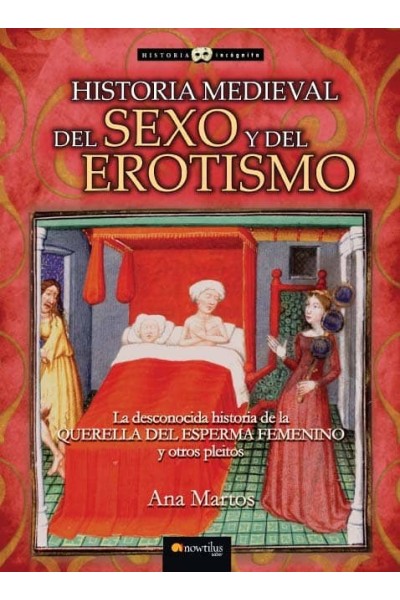 HISTORIA MEDIEVAL DEL SEXO Y DEL EROTISMO