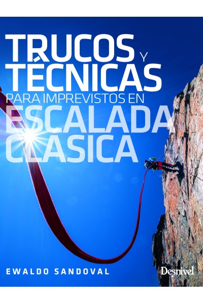 TRUCOS Y TÉCNICAS PARA IMPREVISTOS EN ESCALADA CLÁSICA