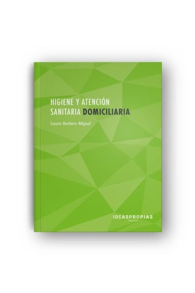 HIGIENE Y ATENCIÓN SANITARIA DOMICILIARIA (3ª EDICIÓN)