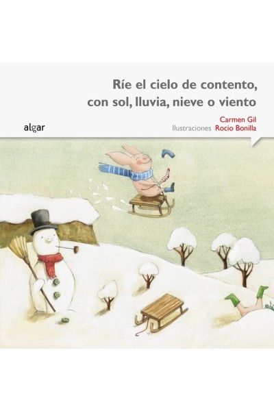 RÍE EL CIELO DE CONTENTO, CON SOL, LLUVIA, NIEVE O VIENTO