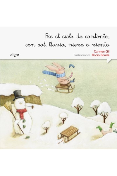 RIE EL CIELO DE CONTENTO, CON SOL, LLUVIA, NIEVE O VIENTO