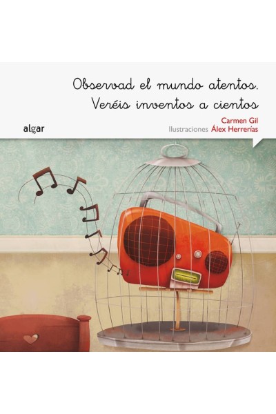 OBSERVAD EL MUNDO ATENTOS. VEREIS INVENTOS A CIENTOS