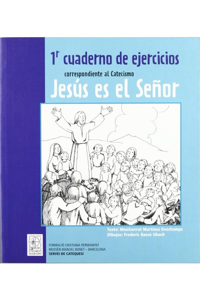 1R CUADERNO DE EJERCICIOS CORRESPONDIENTE AL CATECISMO JESÚS ES EL SEÑOR
