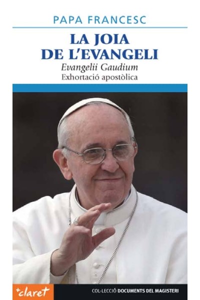 JOIA DE L´EVANGELI:EVANGELII GAUDIUM