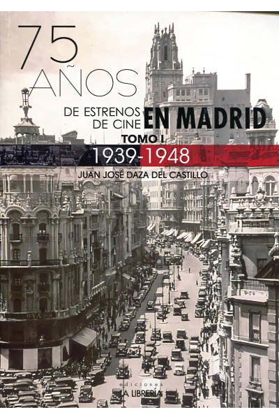 75 AÑOS DE ESTRENOS DE CINE EN MADRID