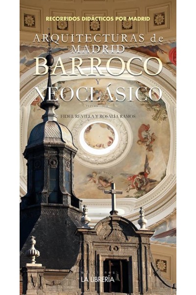 ARQUITECTURAS DE MADRID BARROCO Y NEOCLASICO