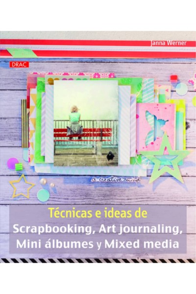 TÉCNICAS IDEAS SCRAPBOOKING, ART JOURNALING, MINI ALBUMES, MIXED MEDIA